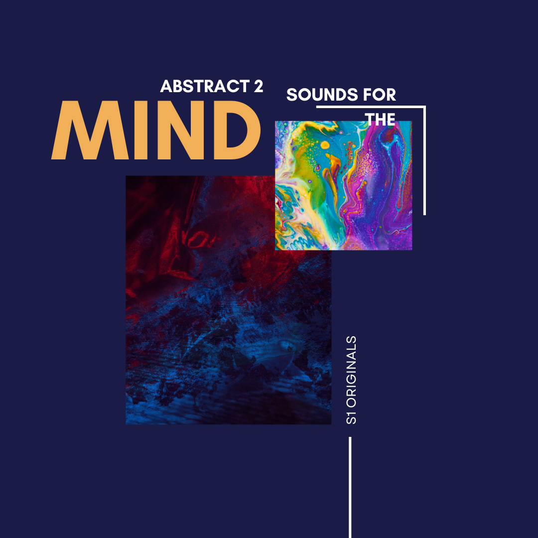 Abstract: Sounds for the Mind 2 Abstract: Sounds for the Mind 2